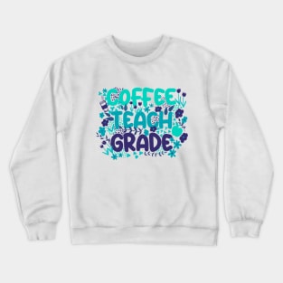 Coffee Teach Grade in Bright Blue Crewneck Sweatshirt